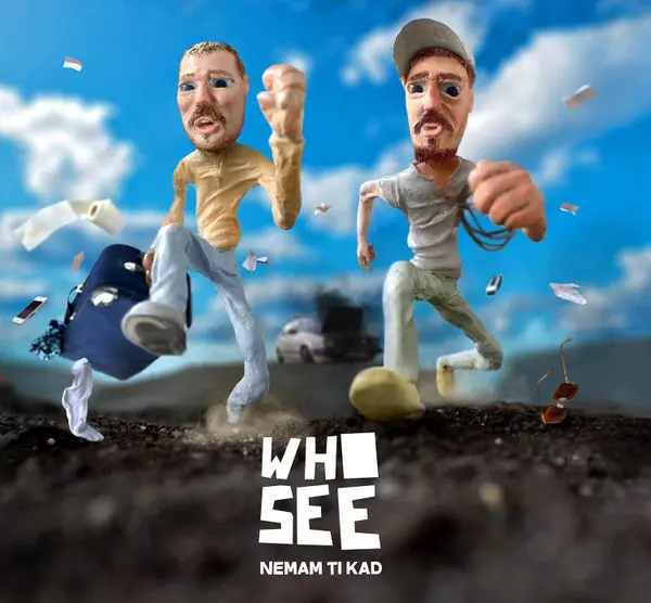 Who See - Nemam Ti Kad